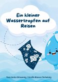 Ein kleiner Wassertropfen auf Reisen Ein kleiner Wassertropfen auf Reisen