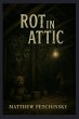 Rot in the Attic - Bild 1