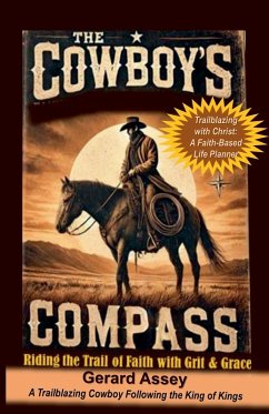 Cover The Cowboy's Compass Riding the Trail of Faith with Grit & Grace