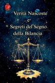 Verità Nascoste e Segreti del Segno della Bilancia Verità Nascoste e Segreti del Segno della Bilancia