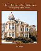 The Fisk House, San Francisco The Fisk House, San Francisco