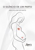 O Silêncio de um Parto (eBook, ePUB) O Silêncio de um Parto (eBook, ePUB)