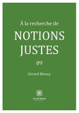 À la recherche de notions justes À la recherche de notions justes