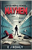 United MlDLE SCHOOL MAYHEM BOOK BOOK 2