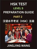 HSK Test Level 5 Course Preparation Guide (Part 2)- A Beginner's Course Study Material to Self-learn Mandarin Chinese Characters, Words, Example Sentences, Vocabulary, Essays and Stories to Pass Hanyu Shuiping Kaoshi, Easy Lessons, Books for HSK All Levels HSK Test Level 5 Course Preparation Guide (Part 2)- A Beginner's Course Study Material to Self-learn Mandarin Chinese Characters, Words, Example Sentences, Vocabulary, Essays and Stories to Pass Hanyu Shuiping Kaoshi, Easy Lessons, Books for HSK All Levels