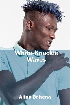 White-Knuckle Waves - Bahena, Alina