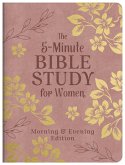 The 5-Minute Bible Study for Women: Morning and Evening Edition The 5-Minute Bible Study for Women: Morning and Evening Edition