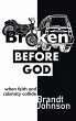 Broken Before God - Bild 1