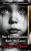 Der Fall Madeleine Beth McCann (eBook, ePUB)