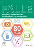 80 Fälle Anästhesie, Intensivmedizin, Notfallmedizin, Schmerzmedizin 80 Fälle Anästhesie, Intensivmedizin, Notfallmedizin, Schmerzmedizin