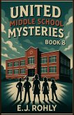 United Middle School Mysteries Book 8