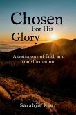 Chosen For His Glory Chosen For His Glory