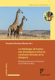La théologie africaine : son émergence entre le continent africain et la diaspora (eBook, PDF)