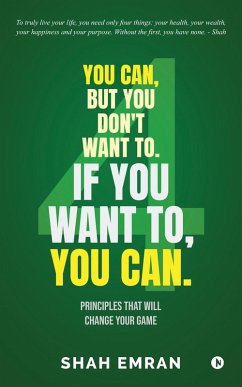 You Can, But You Don't Want To. If You Want To, You Can. - Shah Emran You Can, But You Don't Want To. If You Want To, You Can. - Shah Emran