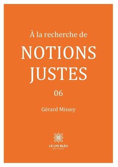 À la recherche de notions justes - Gérard Missey