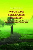 Wege zur seelischen Freiheit Wege zur seelischen Freiheit