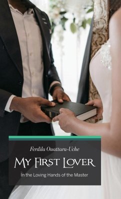 My First Lover, In the Loving Hands of the Master - Ouattara-Uche, Ferdila