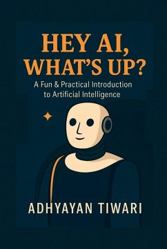 Hey AI, What's Up? - Adhyayan Tiwari