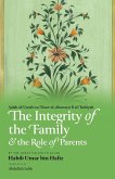 The Integrity of the Family & the Role of Parents The Integrity of the Family & the Role of Parents
