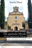Die spanische Mystik und ihre Impulse für die Seelsorge Die spanische Mystik und ihre Impulse für die Seelsorge
