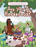 Are You A Horserous? Are You A Horserous?