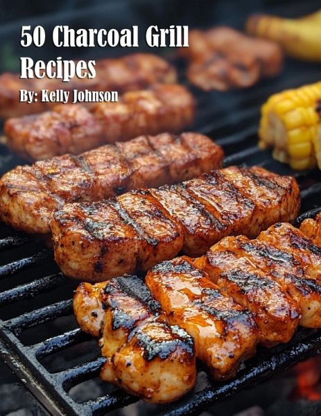 50 Charcoal Grill Recipes 50 Charcoal Grill Recipes