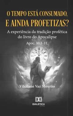 Cover O tempo está consumado, e ainda profetizas? (eBook, ePUB)