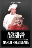 Jean Pierre Labaguette y el Narco Presidente Jean Pierre Labaguette y el Narco Presidente