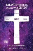Balance Your Life, Fulfill Your Destiny Balance Your Life, Fulfill Your Destiny
