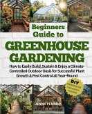 Beginners Guide to Greenhouse Gardening