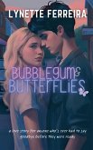 Bubblegum and Butterflies Bubblegum and Butterflies