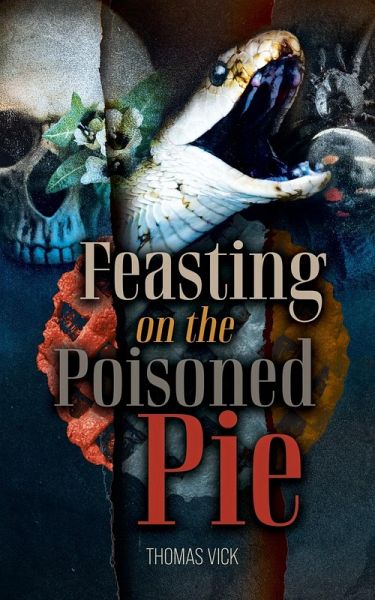 Feasting On The Poisoned Pie Feasting On The Poisoned Pie