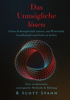 Das Unmögliche lösen - Spann, R Scott