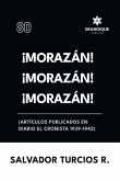¡Morazán! ¡Morazán! ¡Morazán! (Artículos publicados en Diario El Cronista 1939-1942) ¡Morazán! ¡Morazán! ¡Morazán! (Artículos publicados en Diario El Cronista 1939-1942)