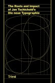 The Roots and Impact of Jan Tschichold's Die neue Typographie The Roots and Impact of Jan Tschichold's Die neue Typographie