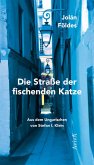 Die Straße der fischenden Katze Die Straße der fischenden Katze