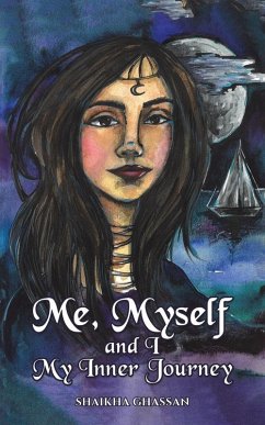 Me, Myself and I; My Inner Journey - Ghassan, Shaikha Me, Myself and I; My Inner Journey - Ghassan, Shaikha