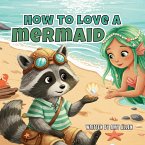How to Love a Mermaid How to Love a Mermaid