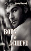 Born to Achieve Born to Achieve