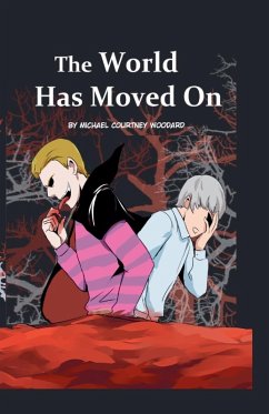 The World Has Moved On - Woodard, Michael Courtney