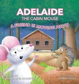 Adelaide the Cabin Mouse Adelaide the Cabin Mouse