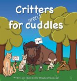 Critters Aren't for Cuddles Critters Aren't for Cuddles