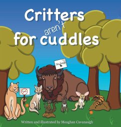 Critters Aren't for Cuddles - Cavanaugh, Meaghan