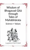 Wisdom of Bhagavad Gītā through Tales of Mahābhārata Wisdom of Bhagavad Gītā through Tales of Mahābhārata