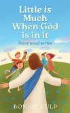Little is Much When God is in it
