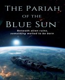 The Pariah of the Blue Sun The Pariah of the Blue Sun