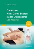 Die Achse Hirn-Darm-Becken in der Osteopathie Die Achse Hirn-Darm-Becken in der Osteopathie