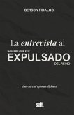 La entrevista al hombre que fue expulsado del Reino La entrevista al hombre que fue expulsado del Reino