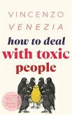 How to Deal with Toxic People How to Deal with Toxic People
