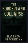 The Borderland Collapse The Borderland Collapse